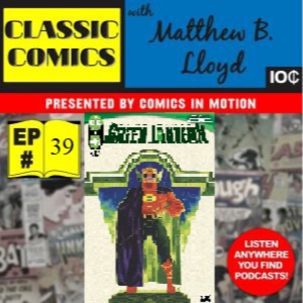 Classic Comics with Matthew B. Lloyd Alan Scott: The Green Lantern and the Art of the Retcon photo