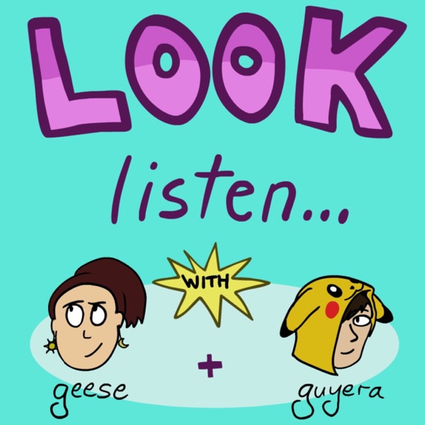 Look. Listen... with Geese & Guyera
