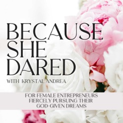 Because She Dared | Faith-Based Female Entrepreneur, Christian Podcast, Women in Business