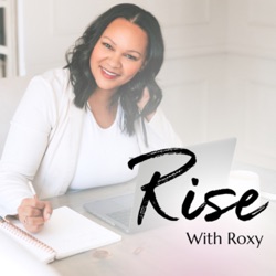 The Rise and Shine Podcast with Roxy