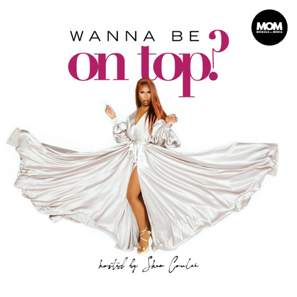 Wanna Be On Top? with Shea Couleé