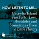 Now, Listen to Me... Catawba Island Fun Facts, Lore, Anecdotes and Sometimes Even a Little History