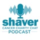Shaver Cancer Charity Chat