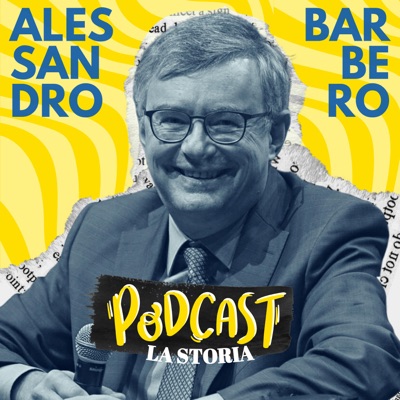 Alessandro Barbero Podcast - La Storia:Curato da: Primo Vassallo