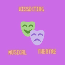 Dissecting Musical Theatre 