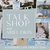 Talk Shop with Ariel Okin: A Fenimore Lane Production - Ariel Okin