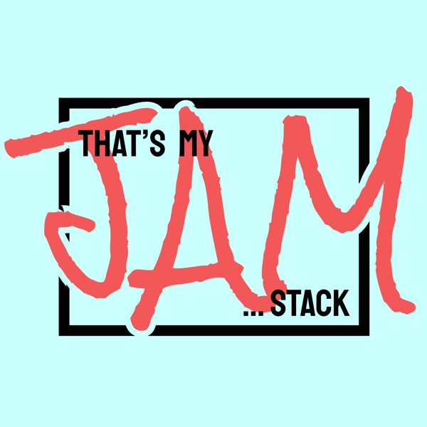 Welcome to That's My JAM...stack! photo