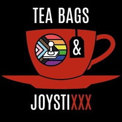 Tea Bags &amp; JoystiXXX