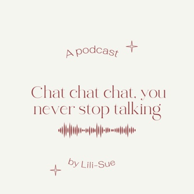 chat chat chat, you never stop talking !!