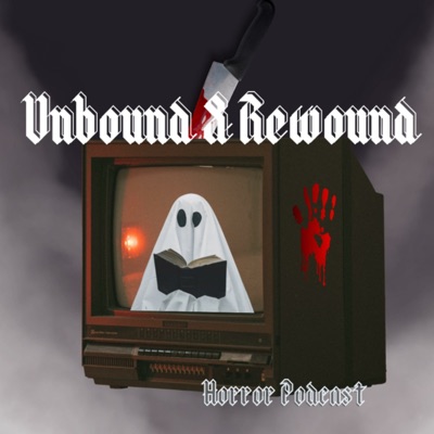 Unbound & Rewound Horror Podcast Unbound & Rewound Horror Podcast