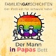 FamilienGAYschichten - Der Mann in Papas Bett