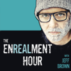 The Enrealment Hour - Jeff Brown