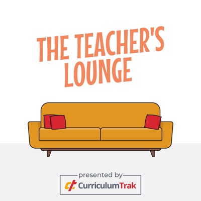 The Teacher's Lounge Presented by Curriculum Trak
