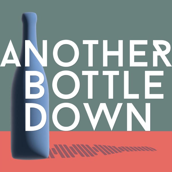 Another Bottle Down- Wine Podcast