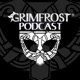 Grimfrost Podcast