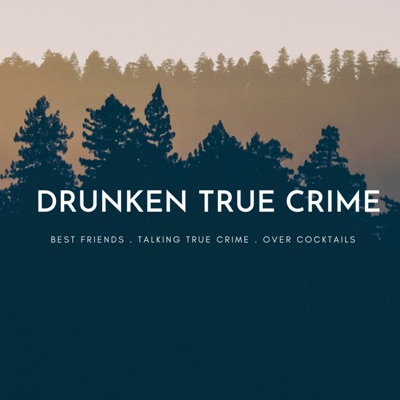 Drunken True Crime