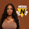 Nessa OFF Air Podcast - Nessa On Air