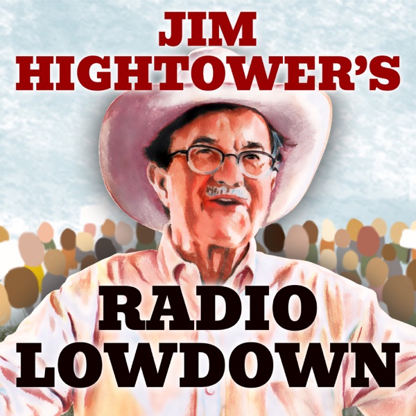 Jim Hightower's Radio Lowdown