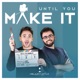 Until You Make It