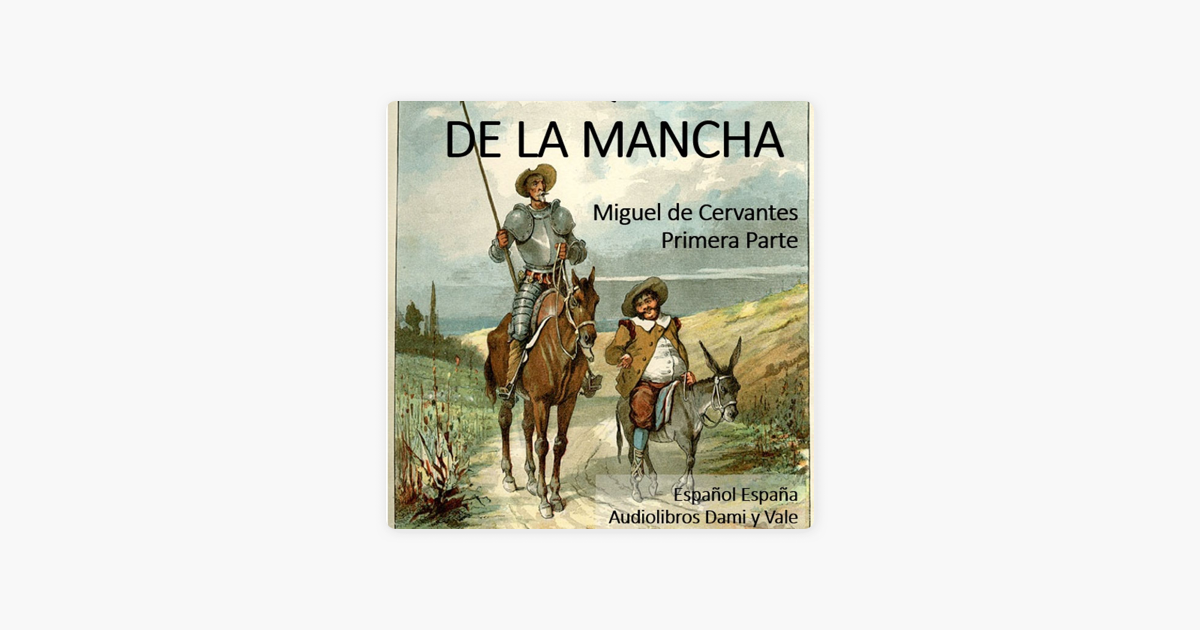 Don Quijote de la Mancha - Primera Parte en Apple Podcasts