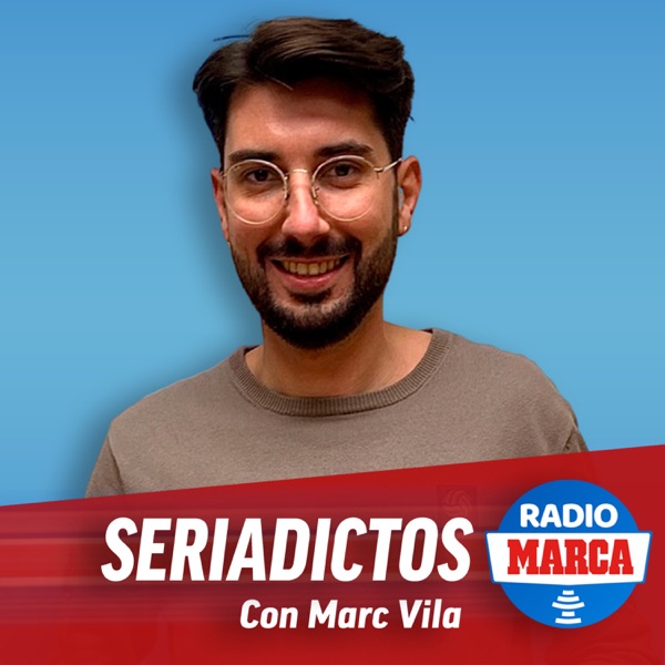 Listen To Seriadictos - Podcast de SERIES de Radio MARCA Online At  PodParadise.com