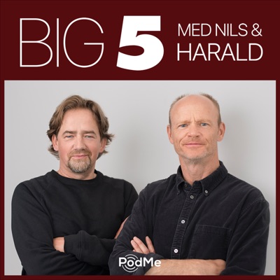 Big 5 med Nils og Harald:PodMe