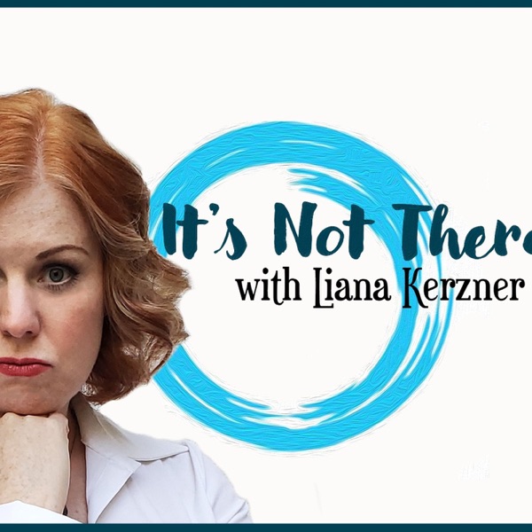 It’s Not Therapy! with Liana Kerzner Image