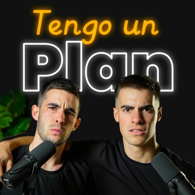 Tengo un Plan:Sergio Beguería y Juan Domínguez