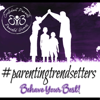 #parentingtrendsetters - Behave Your Best