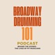 Broadway Drumming 101 - The Podcast