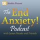 The End Anxiety Podcast: with James Meade and Friends