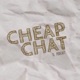 Cheap Chat Podcast