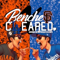 Benches Cleared Podcast (SF Giants &amp; Dodgers Podcast)