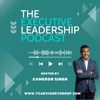 The Executive Leadership Podcast - Cameron Singh, TC Advisory Group