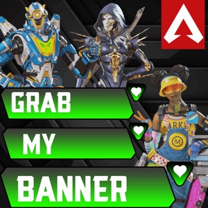 Grab My Banner: The Apex Legends Podcast