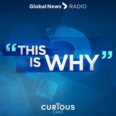 This Is Why:Global News / Curiouscast