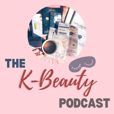 The K-Beauty Podcast