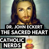 Episode 35: Nerds of the Sacred Heart with Fr. John Eckert