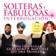 Solteras y fabulosas... Interrogación