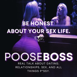 POOSEBOSS (Pus•sy 'Bös) Sexual Health and Wellness Community | Happy. Healthy. Horny.