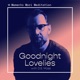 Goodnight Lovelies: A Bedtime Meditation