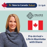 Pre-Arrival + Life in Manitoba | Diane from Prairie Relocation