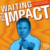 Introducing: Waiting for Impact