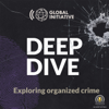 Deep Dive: Exploring Organized Crime - Global Initiative Against Transnational Organized Crime