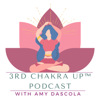 3rd Chakra Up™ Podcast - Amy Dascola