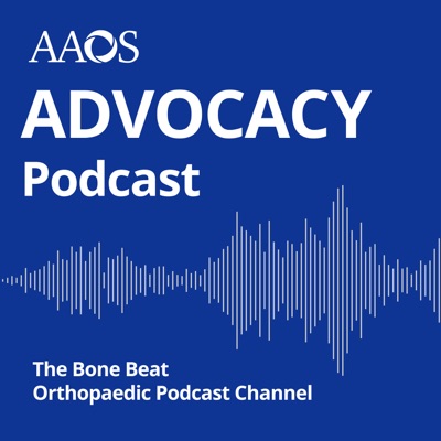 AAOS Advocacy Podcast:American Association of Orthopaedic Surgeons