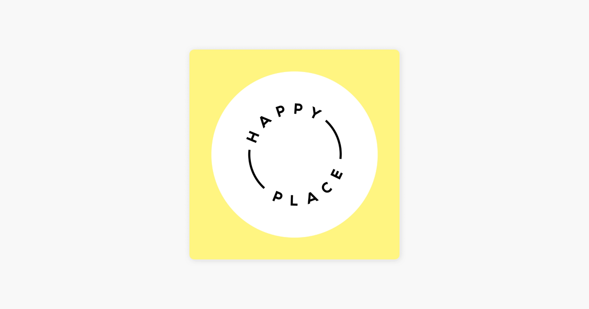 \u200eHappy Place on Apple Podcasts