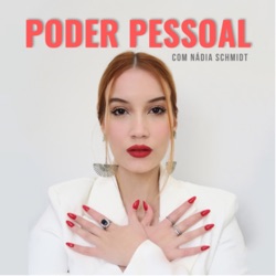 Poder Pessoal com Nádia Schmidt