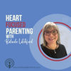 Heart Focused Parenting - Belinda Letchford