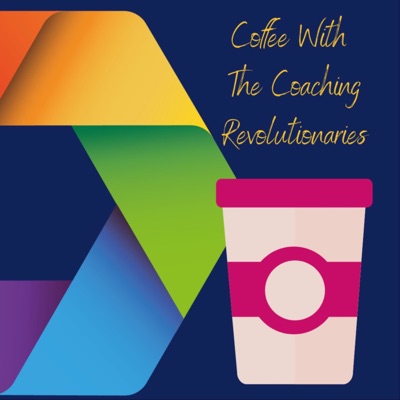 Coffee With The Coaching Revolutionaries